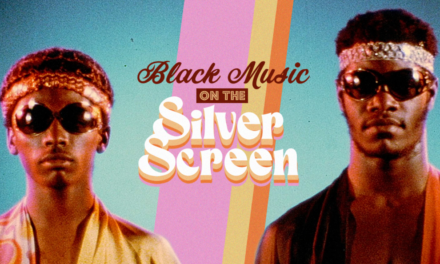 BLACK MUSIC ON THE SILVER SCREEN