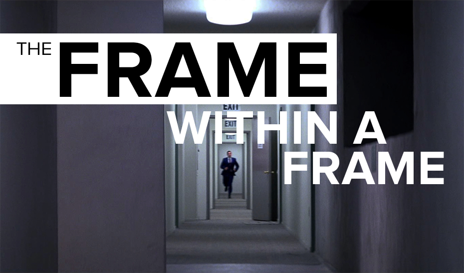THE FRAME WITHIN A FRAME