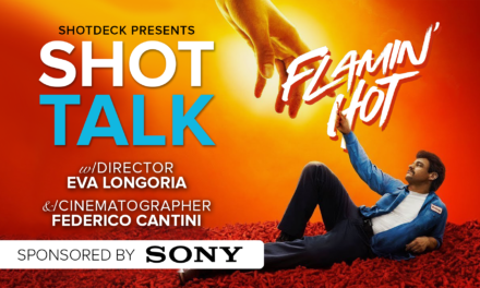 SHOT TALK: FLAMIN’ HOT – W/ EVA LONGORIA & DP FEDERICO CANTINI