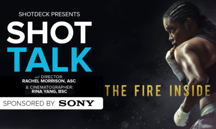 SHOT TALK: THE FIRE INSIDE – W/ RACHEL MORRISON, ASC & RINA YANG, BSC